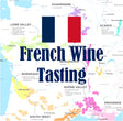 French Wine Tasting October 18 2025 Session 1 (2 - 3 pm) event ticket